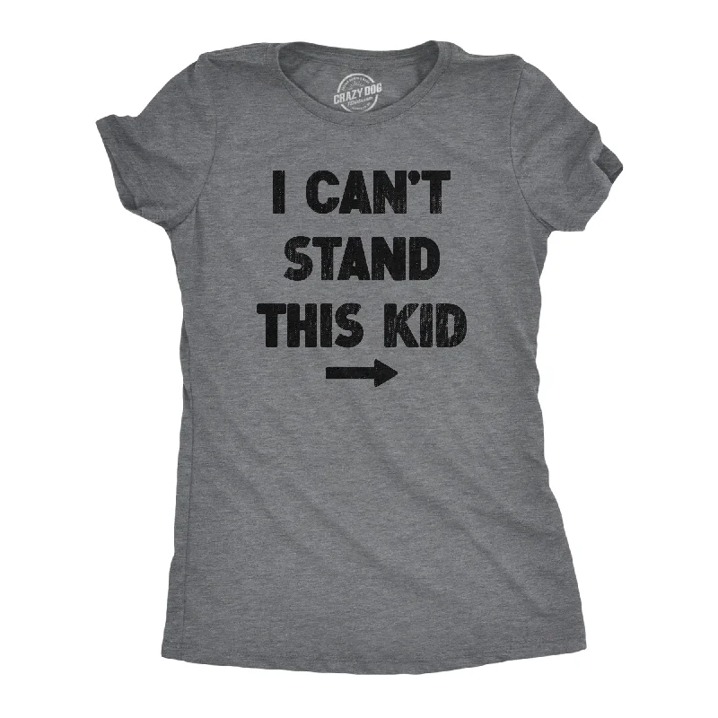 female tulle-trim tops-Womens I Cant Stand This Kid T Shirt Funny Parenting Dad Mom Joke Tee For Ladies