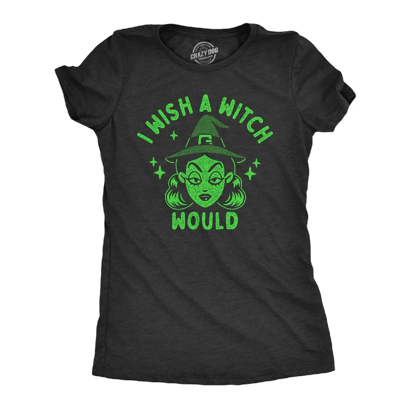 women’s windproof vests-Womens I Wish A Witch Would T Shirt Funny Halloween Witches Joke Tee For Ladies