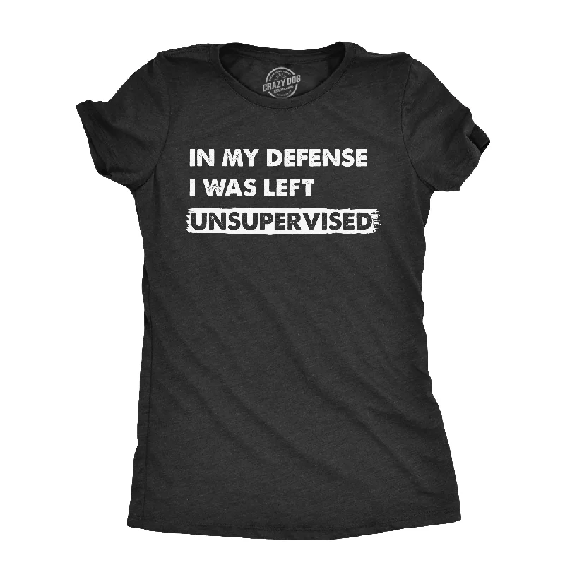 women’s eyelet tops-Womens In My Defense I Was Unsupervised T Shirt Funny Misbehaving Adulting Joke Tee For Ladies