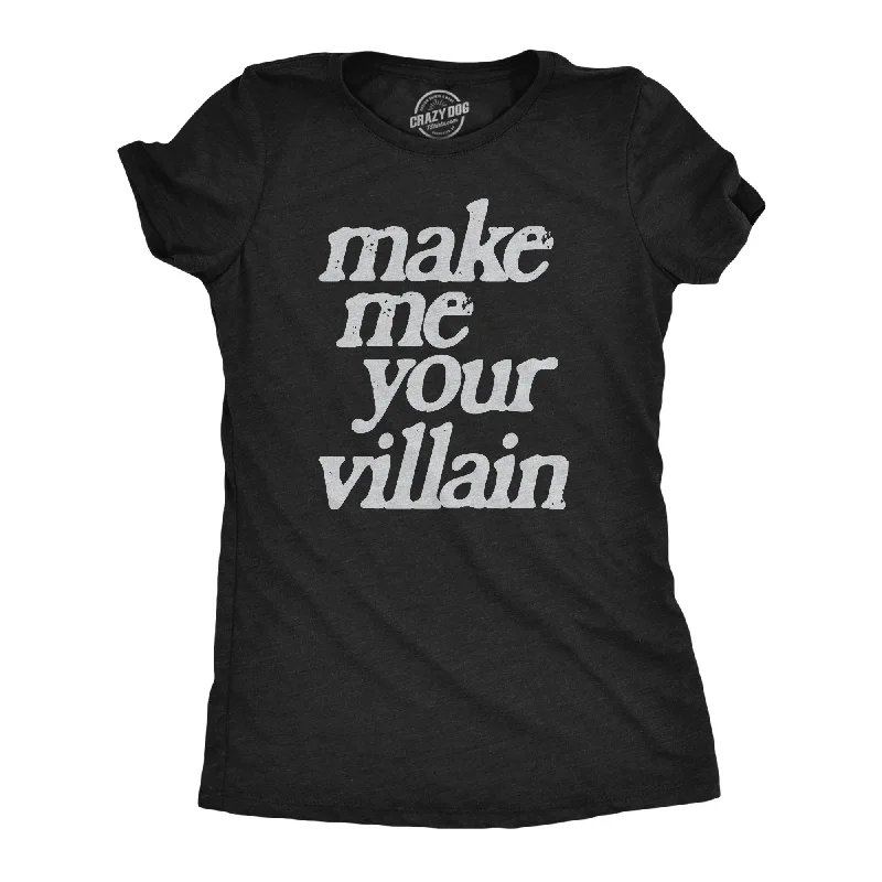 ladies woven sandals-Womens Make Me You Villain T Shirt Funny Story Antagonist Tee For Ladies