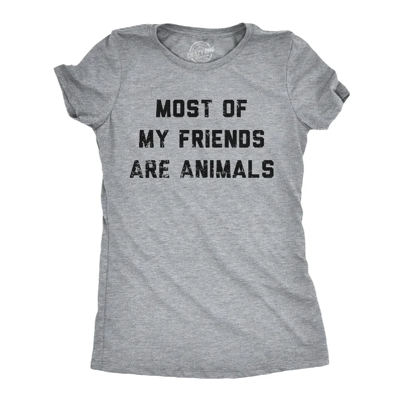 ladies shirred blouses-Womens Most Of My Friends Are Animals T Shirt Funny Anti Social Introvert Pet Lovers Tee For Ladies