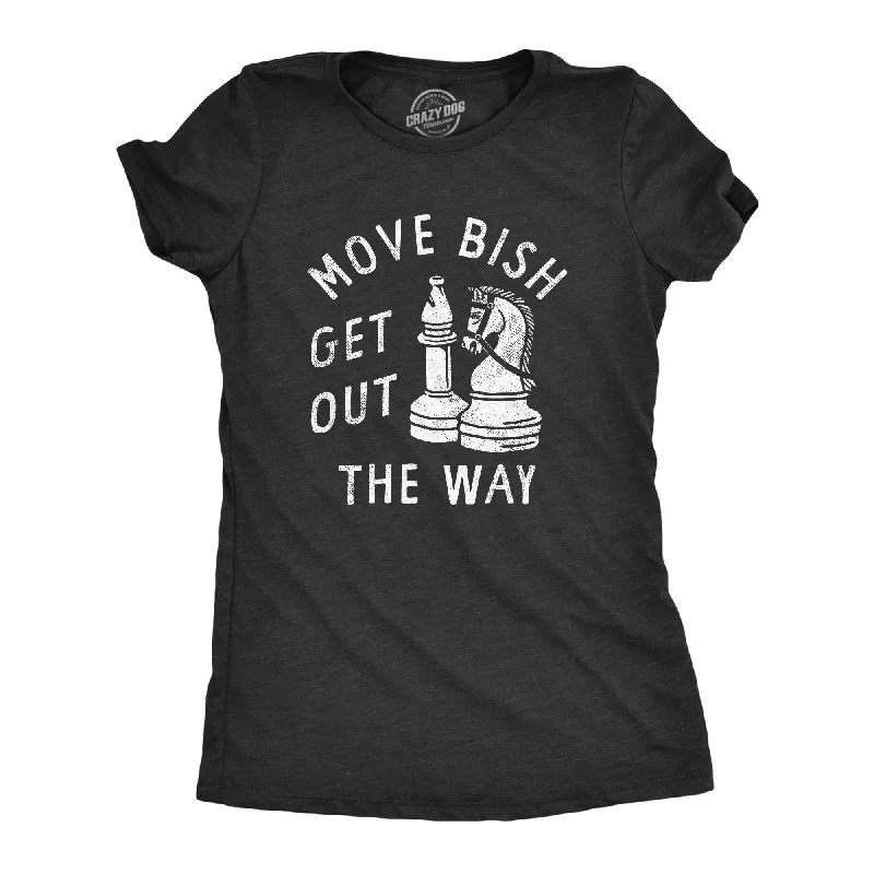 ladies gabardine jackets-Womens Move Bish Get Out The Way Funny Chess Bishop Parody Joke Tee For Ladies