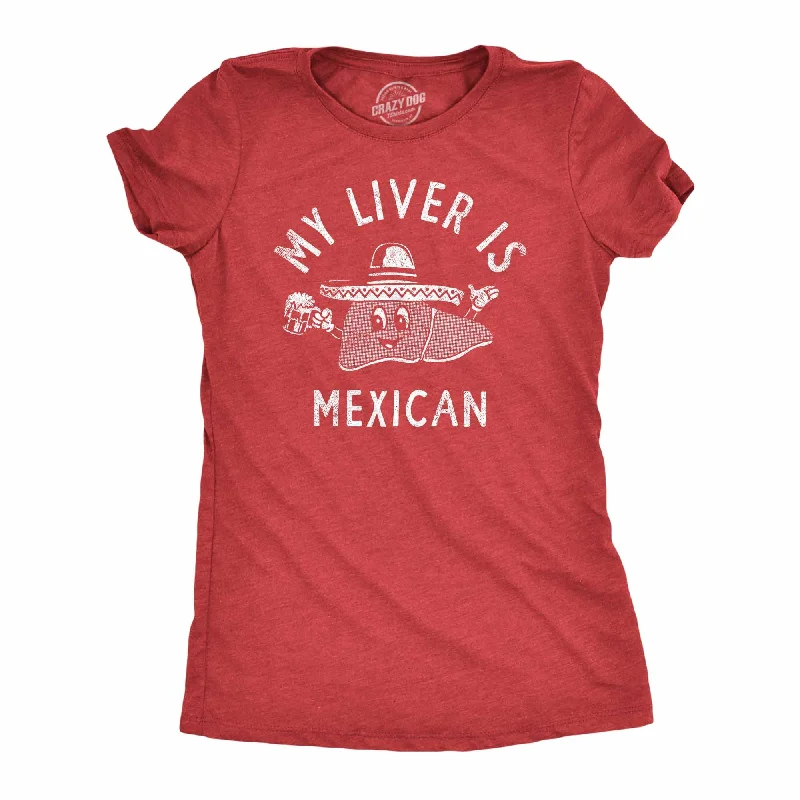 women’s kickboxing tees-Womens My Liver Is Mexican T Shirt Funny Cinco De Mayo Drinking Lovers Tee For Ladies