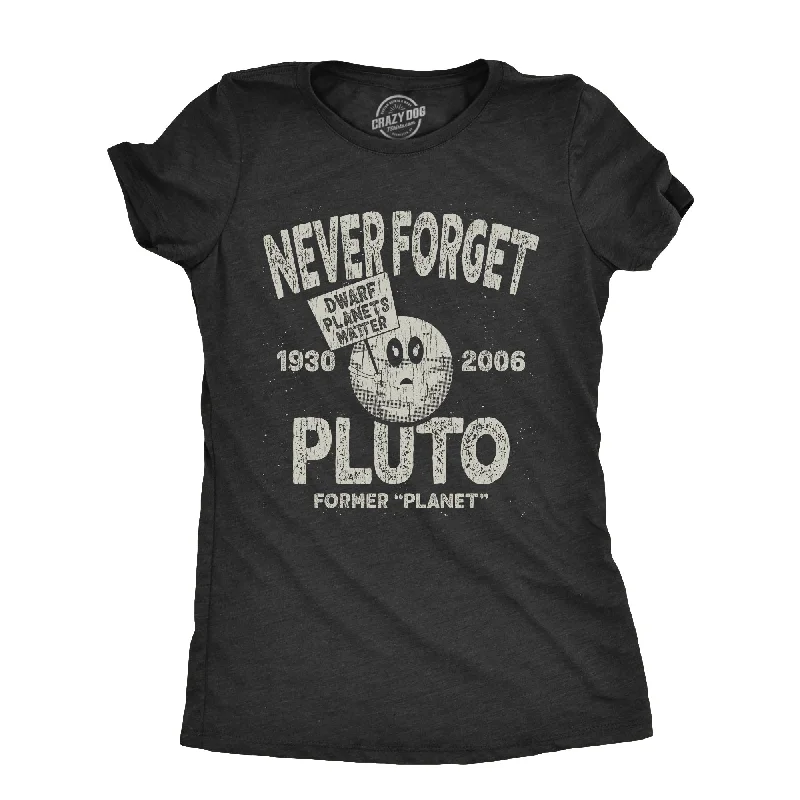 female pleated sundresses-Womens Never Forget Pluto T Shirt Funny Outer Space Planets Joke Tee For