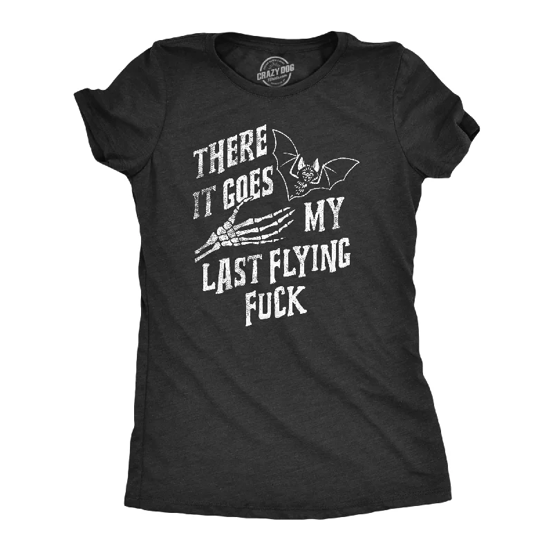 women’s wide chinos-Womens There It Goes My Last Flying Fuck T Shirt Funny Halloween Spooky Bat Joke Tee For Ladies