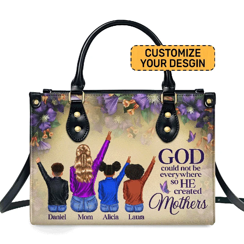 Ladies premium handbags-God Could Not Be Everywhere So He Created Mothers - Personalized Leather Handbag STB211